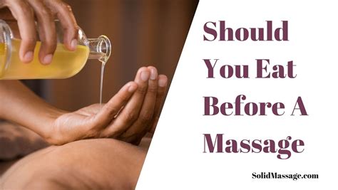 should you eat before a massage solid massage