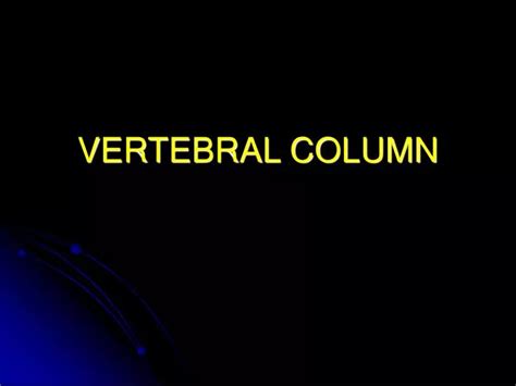 Ppt Vertebral Column Powerpoint Presentation Free Download Id312615