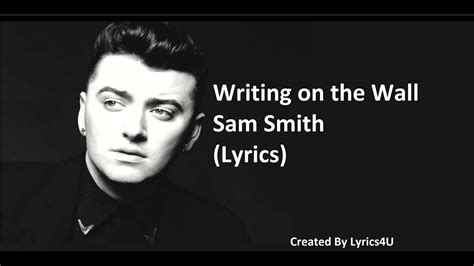Writing On The Wall Sam Smith Lyrics Youtube
