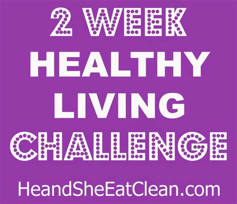Free Two Week Healthy Living Challenge Healthy Living Healthy