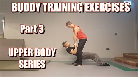 Buddy Training Exercises Part 3 Upper Body Series Youtube