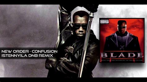 Blade Soundtrack New Order Confusion Istennyila Dnb Remix Youtube