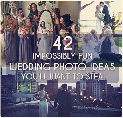 42 Impossibly Fun Wedding Photo Ideas Youll Want To Steal Wedding Fotos Wedding Pictures