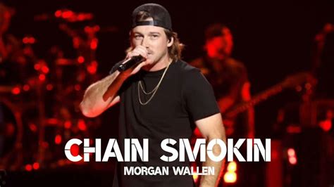 Morgan Wallen Chain Smokin Lyrics Youtube