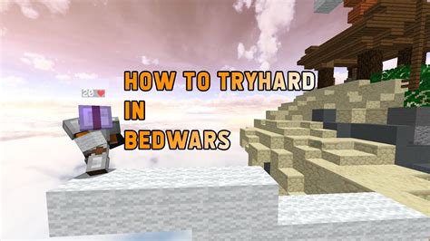 How To Be Tryhard In Bedwars Youtube