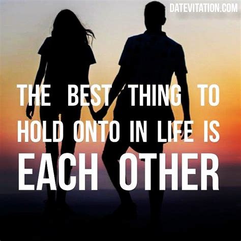 The Best Thing To Hold On To Love Love Quotes Quotes Quote Holding