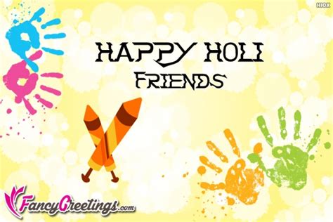 Happy Holi Friends Holi Greetings For Friends