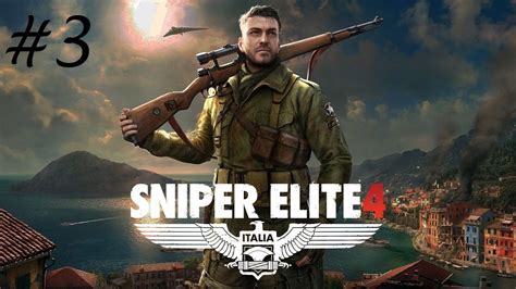 Sniper Elite 4 Campaign 3 Youtube