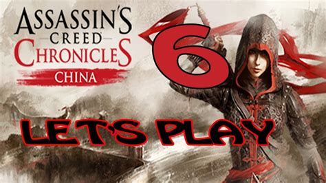 Let S Play Assassin S Creed Chronicles China Part 6 Getting Frustrated