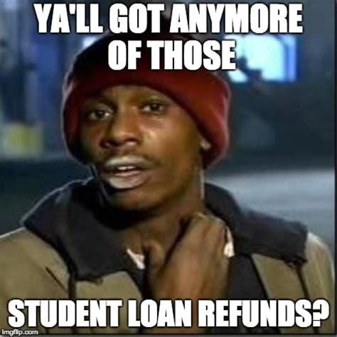 10 student loan memes we probably shouldn t share vault. 21+ student loan memes guaranteed to make you laugh