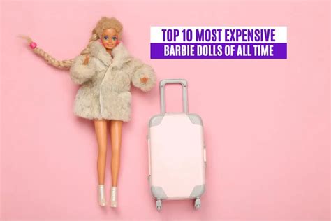 Top 10 Most Expensive Barbie Dolls Of All Time Themostexpensive Vlrengbr