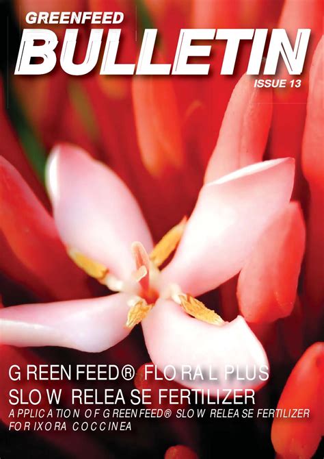 Our own agricultural base, production factories and warehouses in origins facilitate us to provide integrated service. Bulletin issue 13 by Greenfeed Agro Sdn Bhd - Issuu