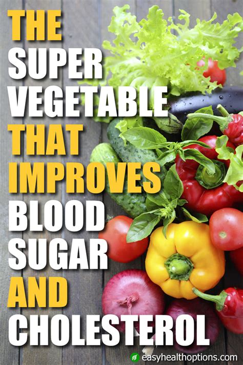 They also reduce blood sugar and insulin levels that have led scientists to believe beans play a significant role in cancer prevention and treatment. The supervegetable that improves blood sugar and cholesterol