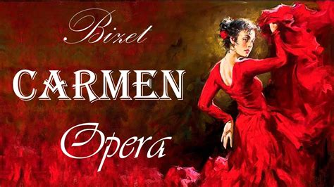 Bizet Carmen Opera Complete Youtube