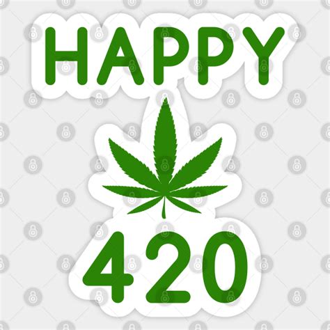 Happy 420 Happy 420 Sticker Teepublic