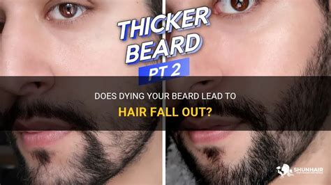 Does Dying Your Beard Lead To Hair Fall Out Shunhair