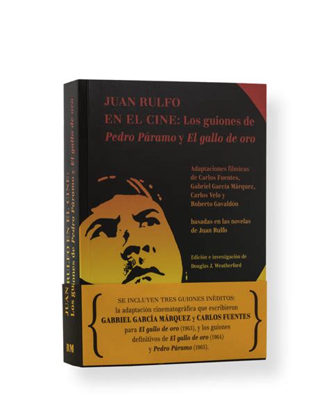 Juan Rulfo En El Cine Los Guiones De Pedro Páramo Y El Gallo De Oro