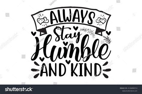 Always Stay Humble Kind Hand Lettering Stock Vector Royalty Free