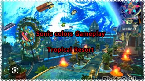 Sonic Colors Gameplay Tropical Resort Youtube
