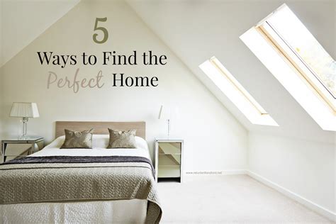 5 Ways To Find The Perfect Home The Reluctant Landlord