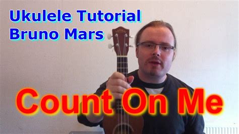 Can we use count on me / count me on interchangeably, or do they mean different things? Bruno Mars "Count on Me" - Ukulele Tutorial - YouTube