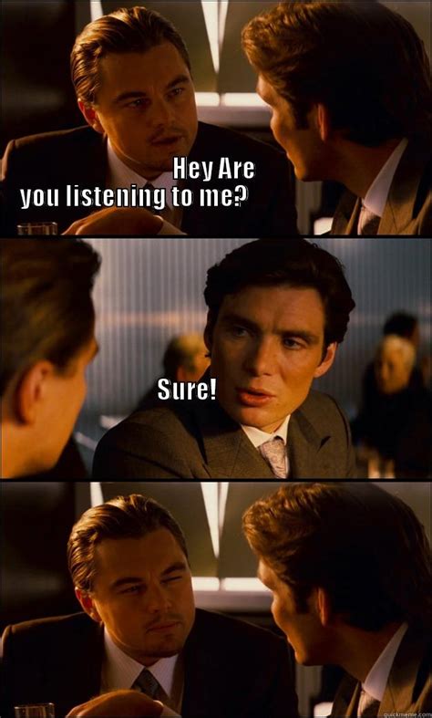 Talking With Someone Who S Not Listening Quickmeme