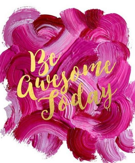 Be Awesome Today Printable Art Quotes Words Cute Quotes