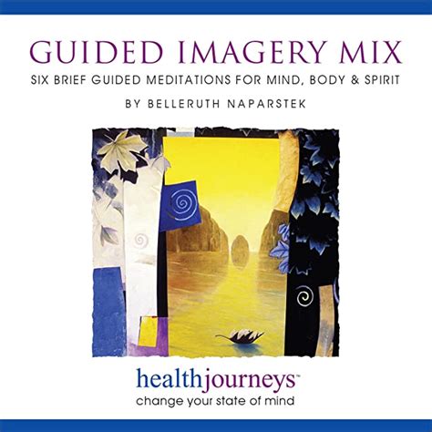 Guided Imagery Mix Six Brief Meditations For Mind Body And Spirit