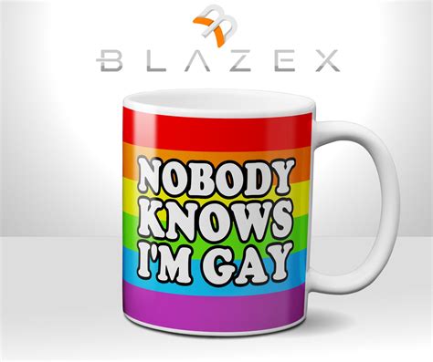 Nobody Knows I M Gay Mug 11oz Novelty Cup Coffee Tea Etsy
