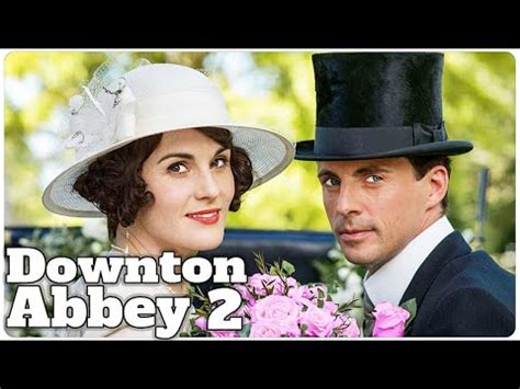 DOWNTON ABBEY 2 Latest News Everything We Know YouTube