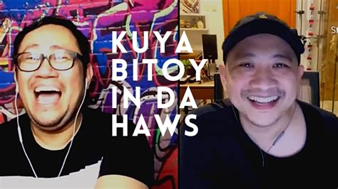 Kuya Bitoy In Da Haws Youtube