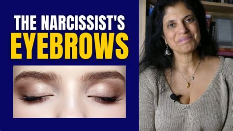 Whats Up With The Narcissists Eyebrows Youtube