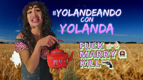Yolandeandoconyolanda Fuck • Marry • Kill Youtube