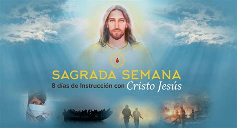 Sagrada Semana 2021 Durante 8 Días Cristo Jesús Realizará Apariciones