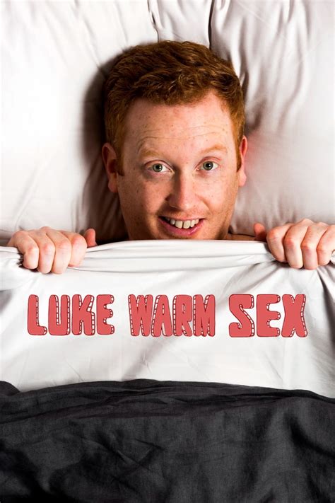 Luke Warm Sex Serie 2016 Tráiler Resumen Reparto Y Dónde Ver