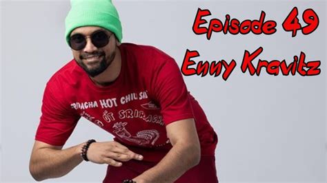 Hot Sauce Is The Best ~ Enny Kravitz Ep 49 Youtube