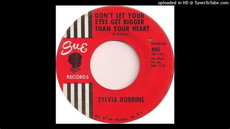 Sylvia Robbins Sylvia Robinson Dont Let Your Eyes Get Bigger Than Your Heart Mono Youtube