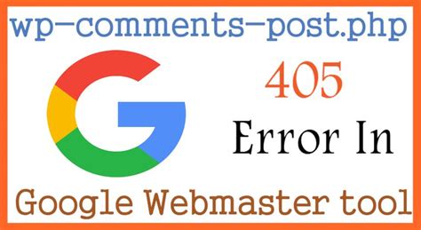 [Solved] wp comments post.  405 Error In Google  