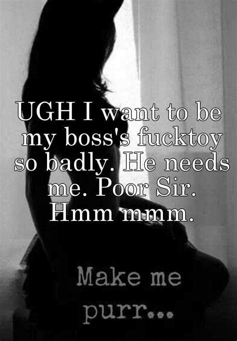 Ugh I Want To Be My Boss S Fucktoy So Badly He Needs Me Poor Sir Hmm Mmm