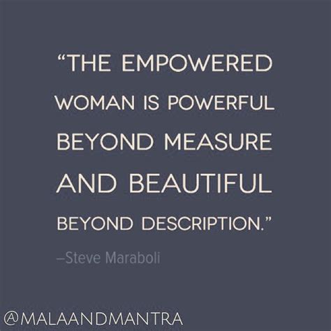 The Empowered Woman Is Powerful Beyond Measure And Beautiful Beyond