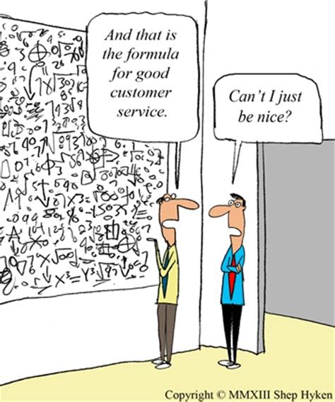If you make an investment of time and good service in a customer, you can make a fortune. ~ jim rohn, author and motivational speaker. Business/Customer Service Cartoon | Business Cartoons and ...