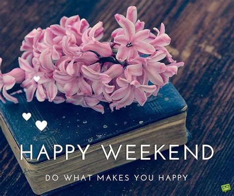 Make your friend smile, greet your loved one or simply seek new. Have a Nice Weekend | Beautiful Weekend Quotes | Good ...