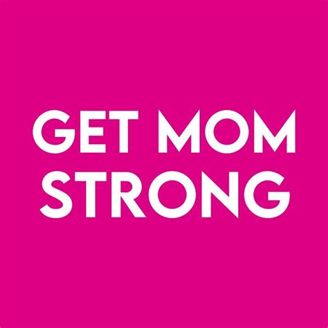 get mom strong