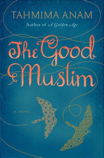 book excerpt the good muslim by tahmima anam new york asia society
