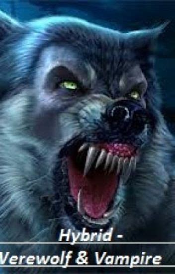 Hybrid Werewolf And Vampire Bluto Wattpad