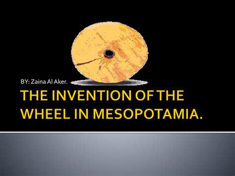 Ppt The Invention Of The Wheel In Mesopotamia Powerpoint