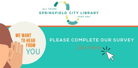Please Complete Our Survey Springfield City Library