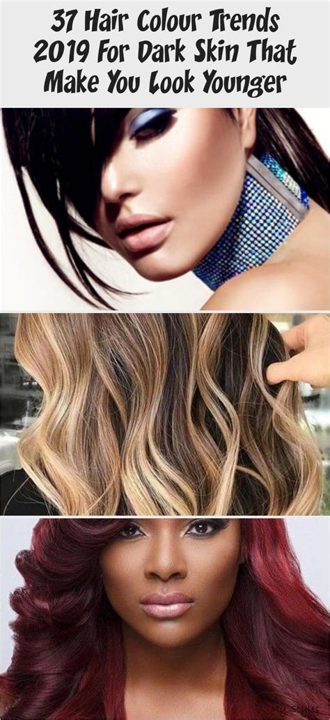 Lighter hair can make you look younger, as long as you use the right tones. 37 Hair Colour Trends 2019 for Dark Skin That Make You Look Younger - Hair Colou in 2020 | Hair ...