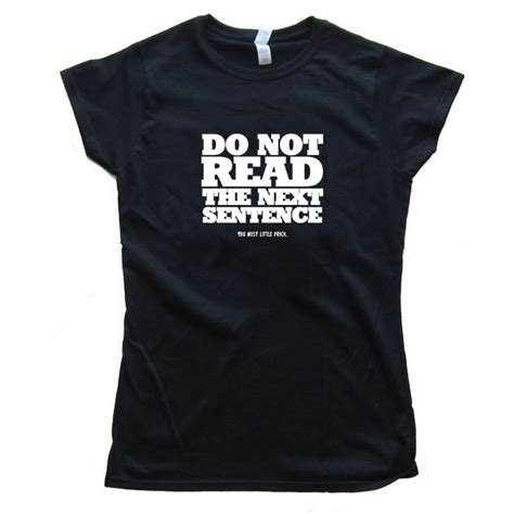 Womens Do Not Read The Next Sentence Tee Shirt