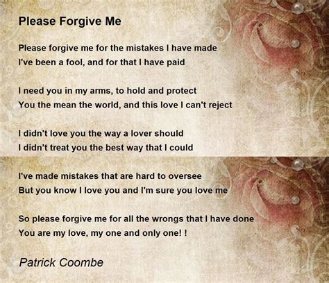 Please Forgive Me By Patrick Coombe Please Forgive Me Poem